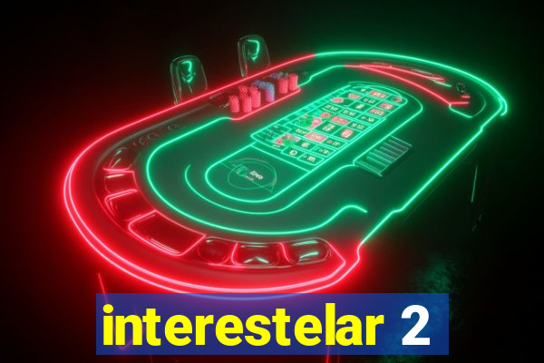 interestelar 2